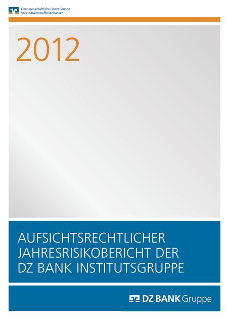 Aufsichtsrechtlicher Risikobericht - DZ Bank AG