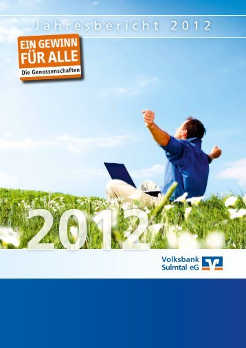 Jahresbericht 2012 - Volksbank Sulmtal eG
