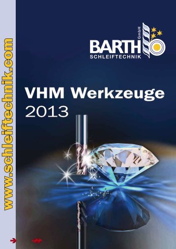 VHM Werkzeuge 2013 - Barth Schleiftechnik GmbH