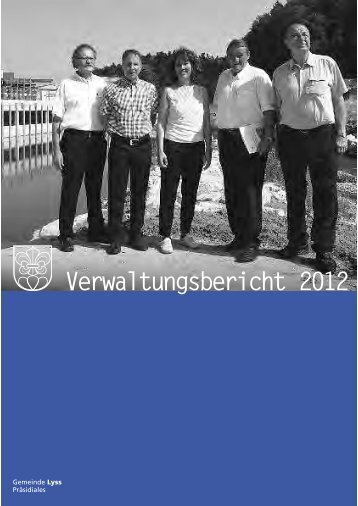 Verwaltungsbericht 2012 - Gemeinde Lyss