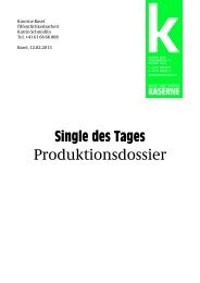 Single des Tages Produktionsdossier - Kaserne Basel