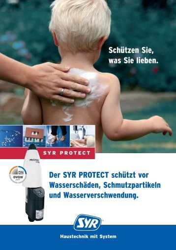 Der SYR PROTECT schützt vor Wasserschäden, Schmutzpartikeln ...