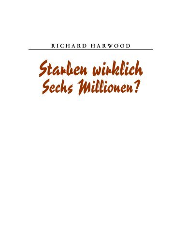 Harwood, Richard – Starben wirklich Sechs Millionen