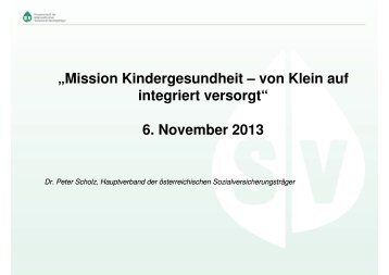 „Mission Kindergesundheit – von Klein auf integriert versorgt“ 6 ...