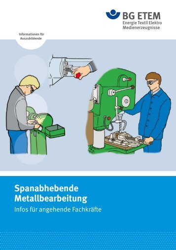 Spanabhebende Metallbearbeitung - Die BG ETEM