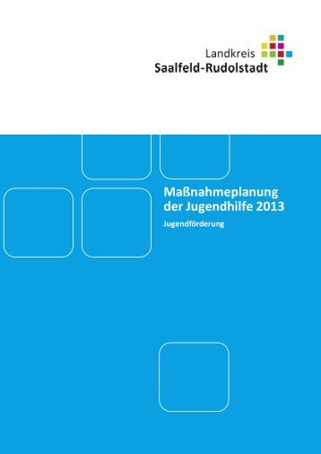 Maßnahmeplanung der Jugendhilfe 2013 - Landkreis Saalfeld ...