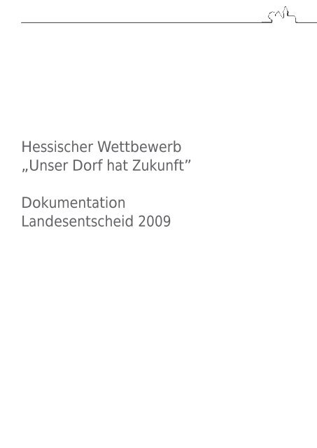 Landesentscheid 2009 33. Wettbewerb "Unser Dorf hat Zukunft"