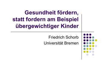 Gesundheit fördern, statt fordern am Beispiel übergewichtiger Kinder