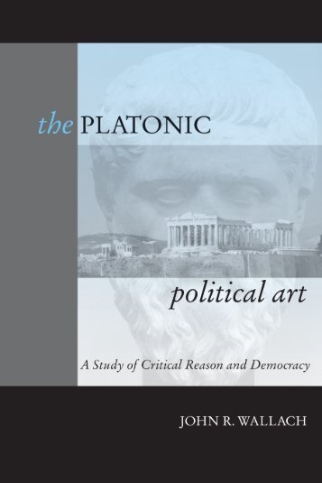 The Platonic Political Art : A Study of Critical Reason and Democracy