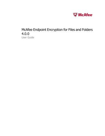 Endpoint Encryption for Files and Folders 4.0 User Guide - McAfee