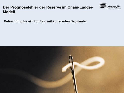 Die Genauigkeit der Chain Ladder Reserve für ein Portfolio mit ...
