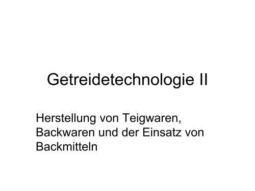 Getreidetechnologie II