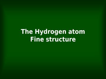 The Hydrogen atom Fine structure