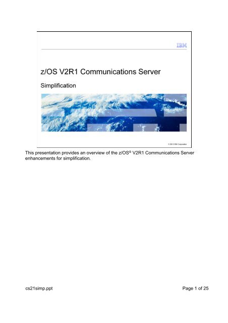 This presentation provides an overview of the z/OS ... - Support - IBM