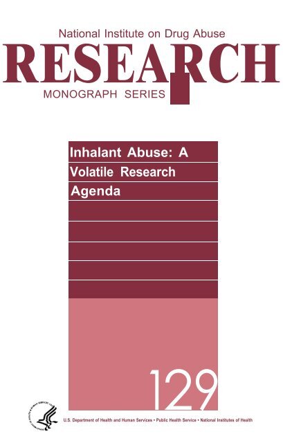 Inhalant Abuse: A Volatile Research Agenda, 129