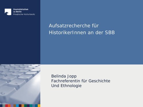 Aufsatzrecherche Geschichte - Staatsbibliothek zu Berlin