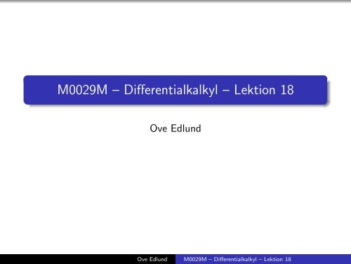 M0029M – Differentialkalkyl – Lektion 18