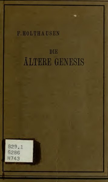 Die ältere Genesis. [The text of the Junius Manuscript of Caedmon's ...