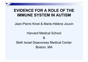 EVIDENCE FOR A ROLE OF THE IMMUNE SYSTEM IN AUTISM