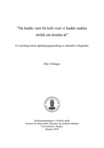 Da hadde vært litt kult visst vi hadde snakka strilsk om hondra år”