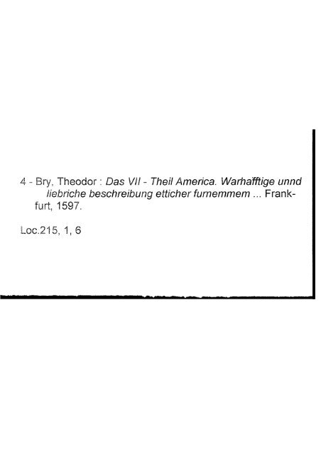 - Bry, Theodor : Das VU - Theil America. Warhafftige unnd iiebhche ...