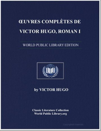 œuvres complètes de victor hugo, roman i - World eBook Library