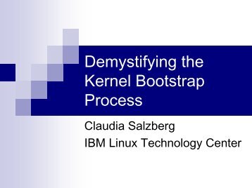 Demystifying the Kernel Bootstrap Process - IBM