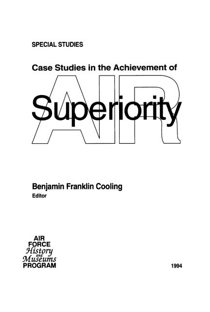 Case Studies in the Achievement of Air Superiority - Air Force ...