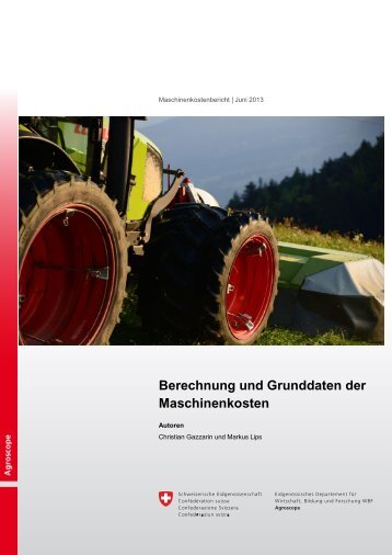 Berechnung und Grunddaten der Maschinenkosten - Agroscope