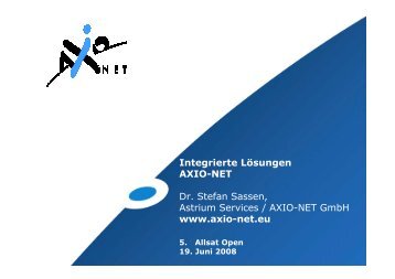 Dr. Stefan Sassen, Astrium Services GmbH: Integrierte ... - allsat