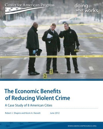 The Economic Benefits of Reducing Violent Crime - Center for ...