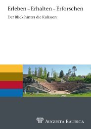 Erleben – Erhalten – Erforschen - Augusta Raurica