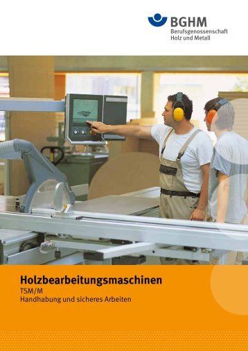 Holzbearbeitungsmaschinen – Handhabung und sicheres Arbeiten