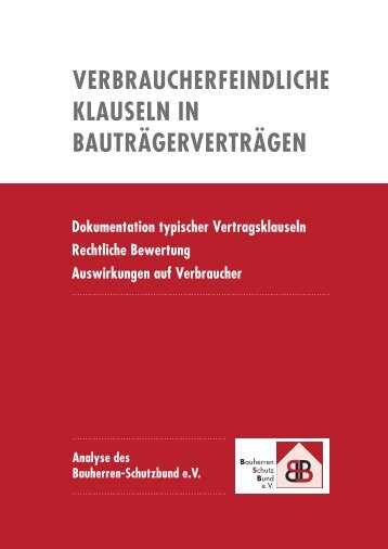 Verbraucherfeindliche Klauseln in Bauträgerverträgen - Bauherren ...