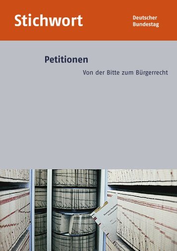 Stichwort Petitionen - Von der Bitte zum Bürgerrecht - Deutscher ...