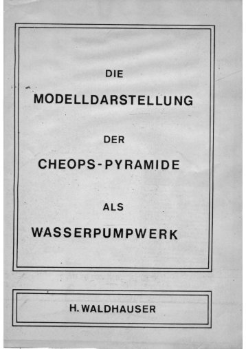 Die Modelldarstellung der Cheops-Pyramide als Wasserpumpwerk