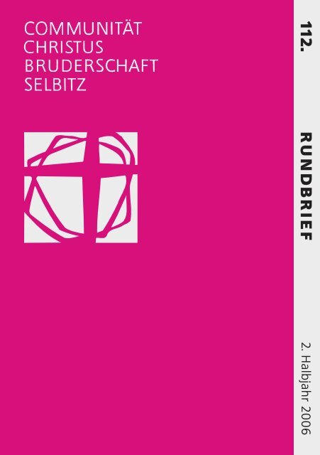 112. Rundbrief, 1. Halbjahr 2007 - Communität Christusbruderschaft ...