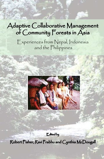 Adaptive collaborative management of community forests in Asia ...