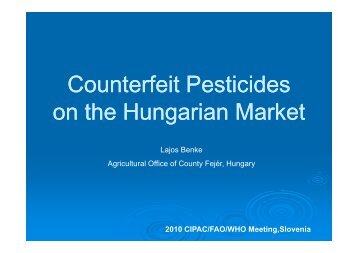 Counterfeit pesticides on the Hungarian market Lajos Benke ... - cipac