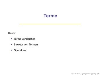 Heute: • Terme vergleichen • Struktur von Termen • Operatoren