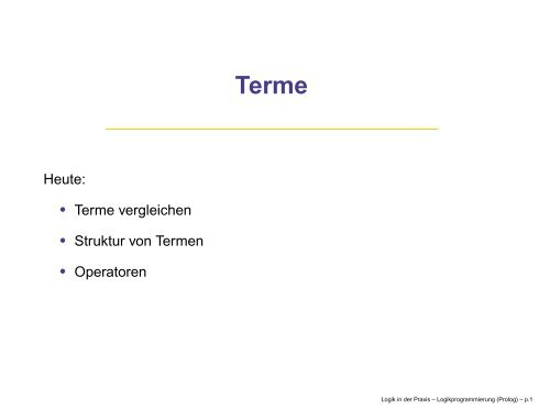 Heute: • Terme vergleichen • Struktur von Termen • Operatoren