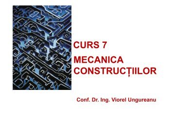 MECANICA CONSTRUCŢIILOR CURS 7