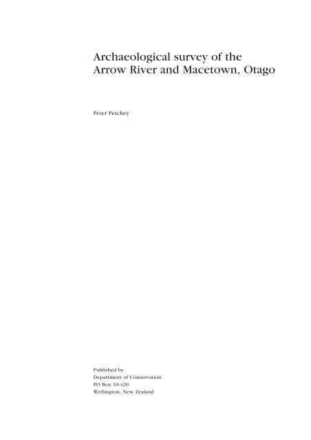 Archaeological survey of the Arrow River and Macetown, Otago ...