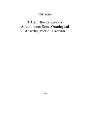 T.A.Z.: The Temporary Autonomous Zone ... - The Anarchist Library