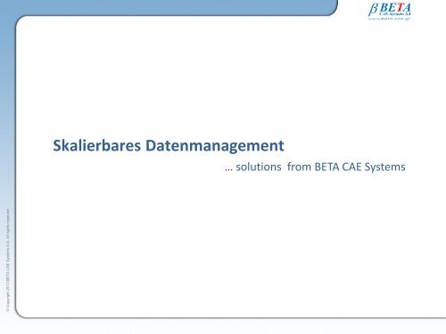 Skalierbares Datenmanagement im CAE-Prozess mit ANSA und ...