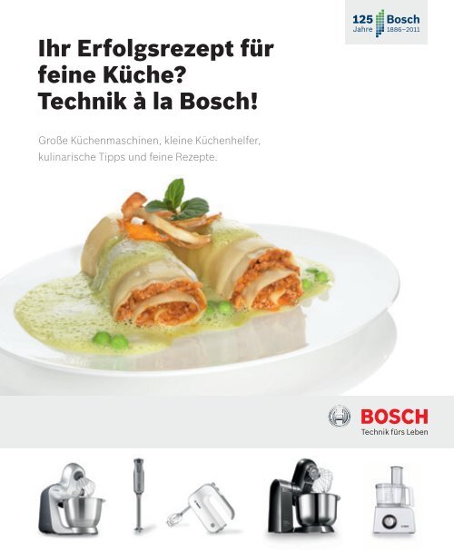 Ihr Erfolgsrezept für feine Küche? Technik ŕ la Bosch!