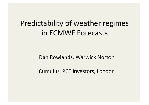 Predictability of weather regimes in ECMWF Forecasts - European ...