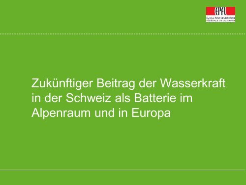 Beitrag der Wasserkraft an die heutige und künftige ...