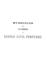 Subsídios ao Codigo Civil Portuguez - Faculdade de Direito da UNL
