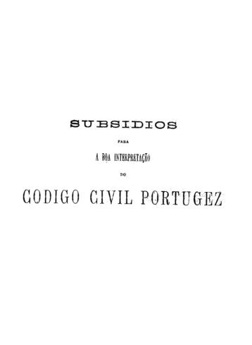 Subsídios ao Codigo Civil Portuguez - Faculdade de Direito da UNL